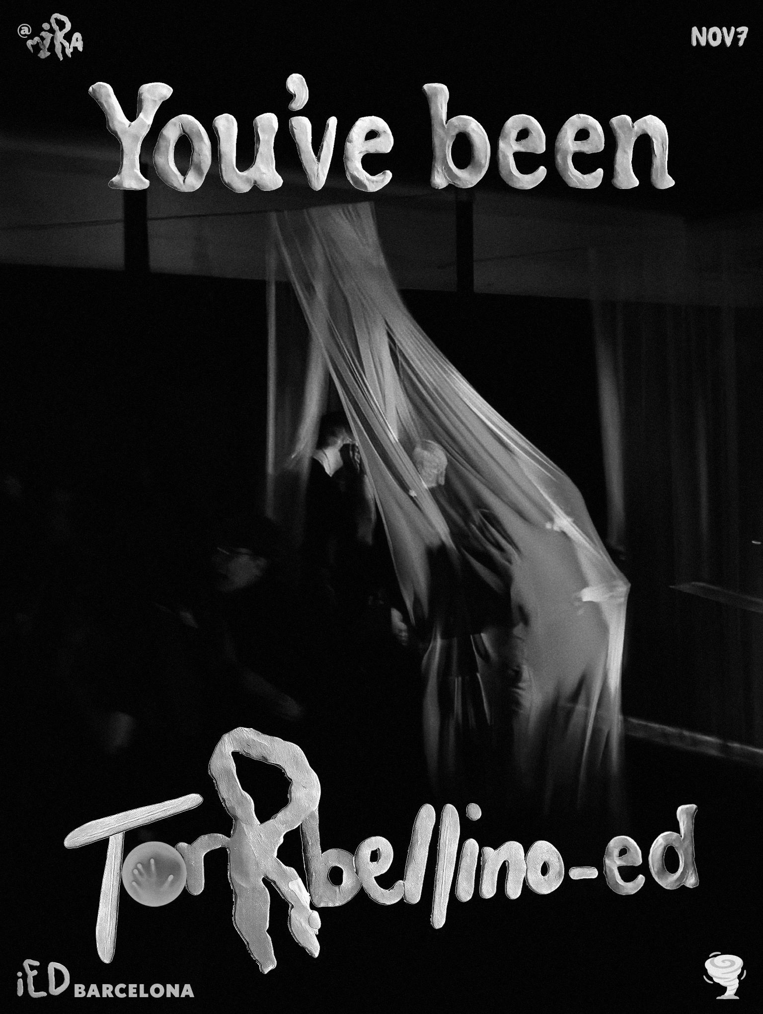Black and white artistic photo with sheer fabric draping over people in a dark room, text reading 'You've been TorRebellino-ed' and 'iED Barcelona' visible.