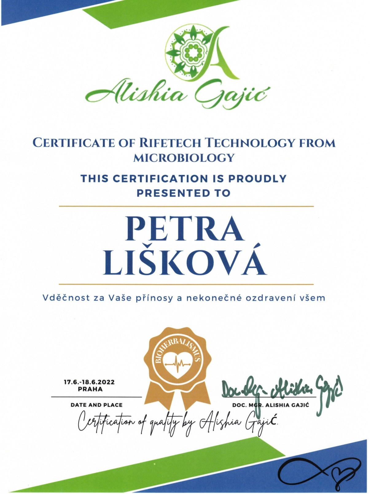 CERTIFICATE OF RIFETECH TECHNOLOGY FROM MICROBIOLOGY THIS CERTIFICATION IS PROUDLY PRESENTED TO PETRA LIŠKOVÁ