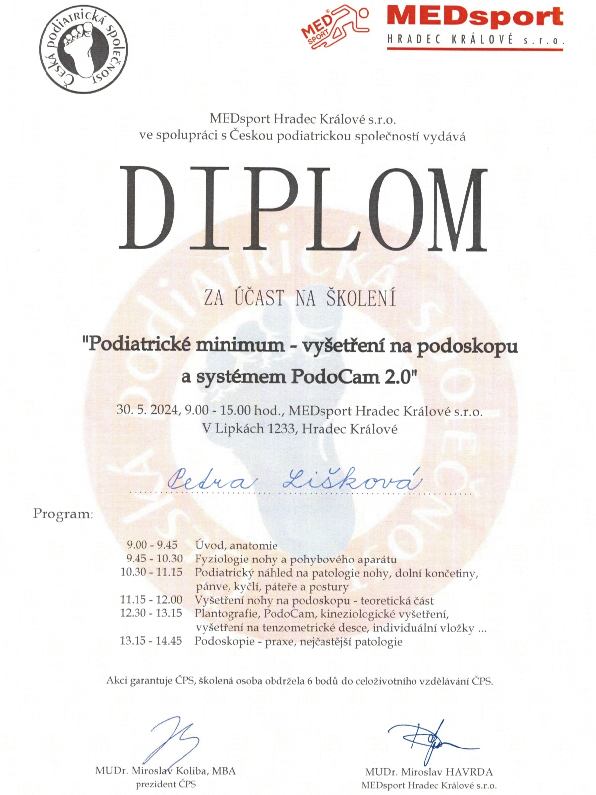 DIPLOM ZA ÚČAST NA ŠKOLENÍ "Podiatrické minimum - vyšetření na podoskopu a systémem PodoCam 2.0" Petra Lišková