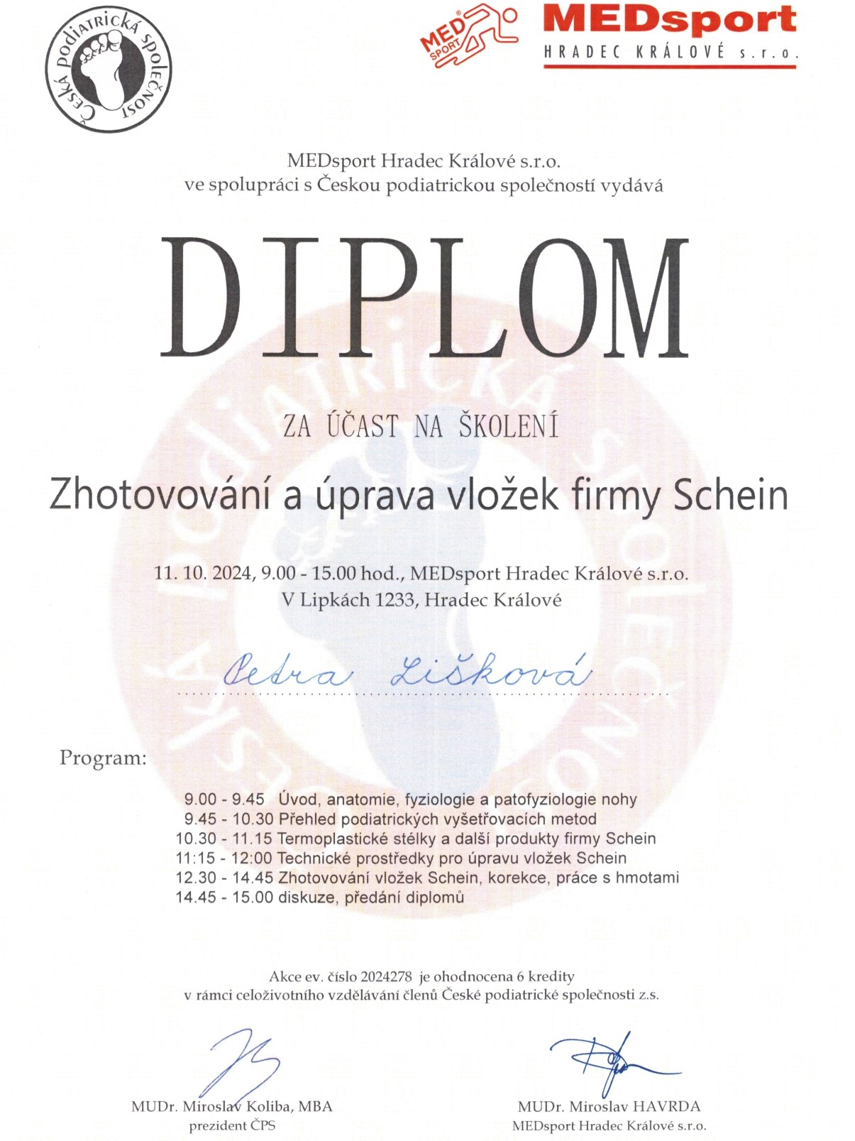DIPLOM ZA ÚČAST NA ŠKOLENÍ "Zhotovování a úprava vložek firmy Schein" Petra Lišková