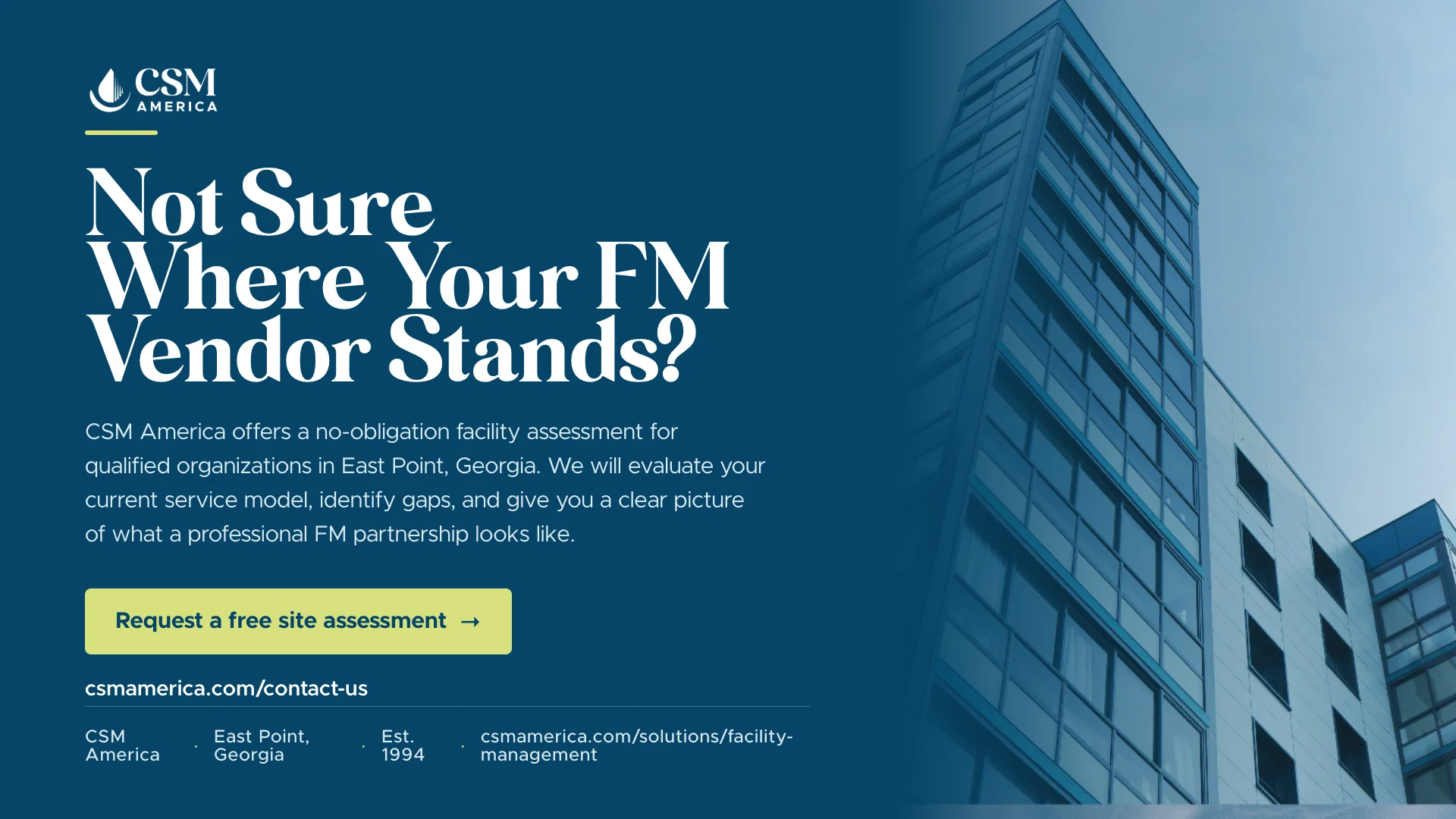 Not sure where your FM vendor stands? CSM America offers a no-obligation facility assessment. Request a free site assessment.