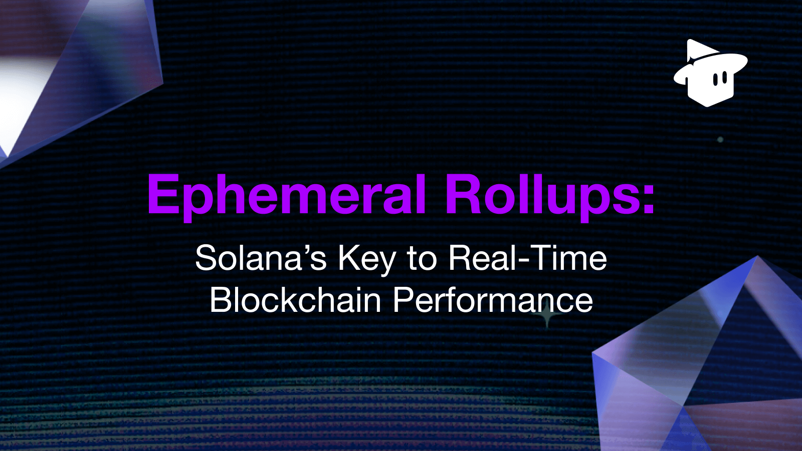 Ephemeral Rollups: Solana’s Key to Real-Time Blockchain Performance