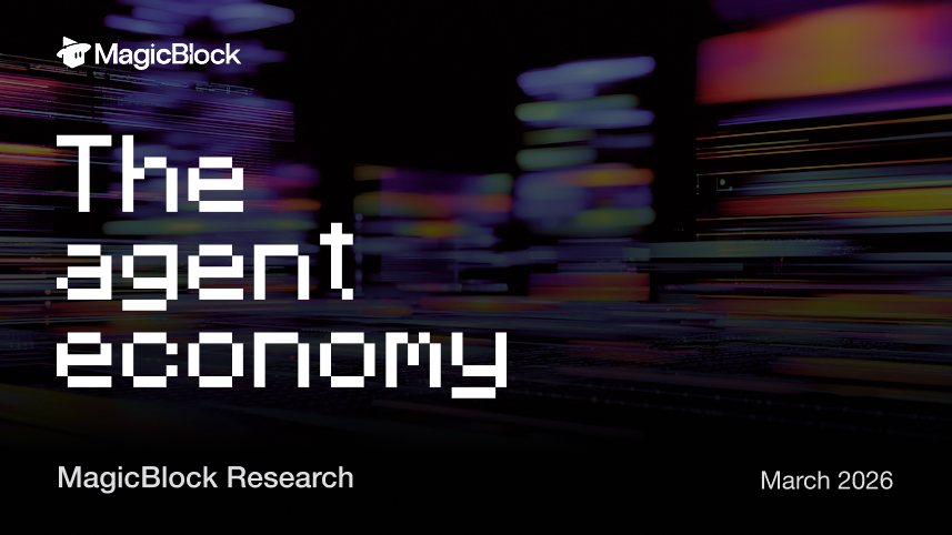 The Agent Economy | MagicBlock Research