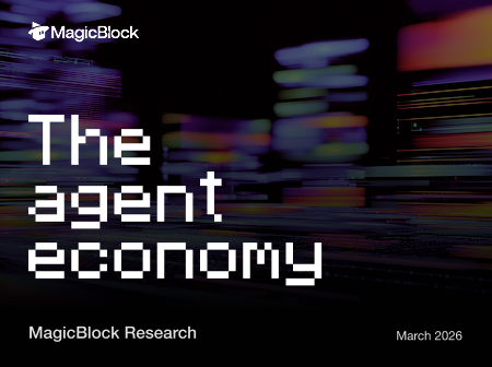 The Agent Economy | MagicBlock Research