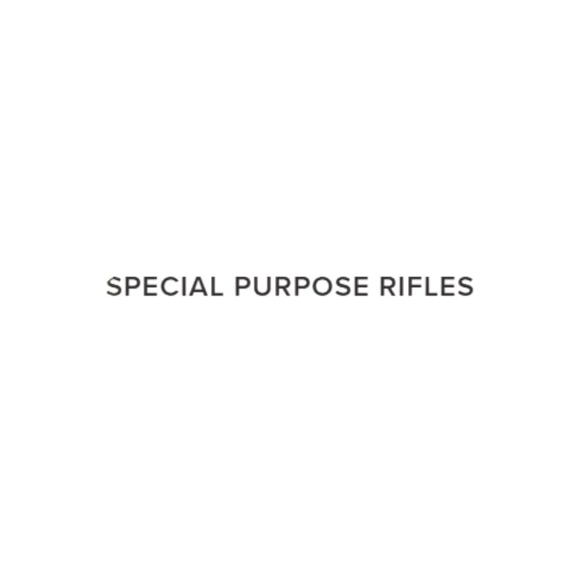 SPECIAL PURPOSE RIFLES