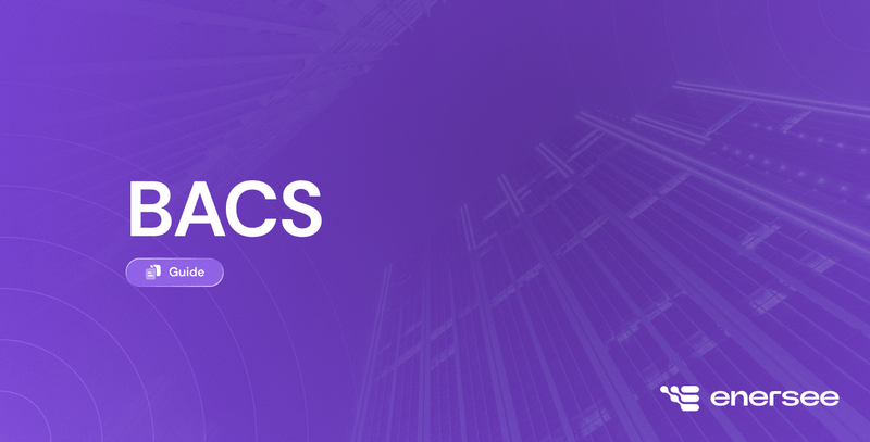 Enersee - What is BACS? Everything you need to know to be compliant