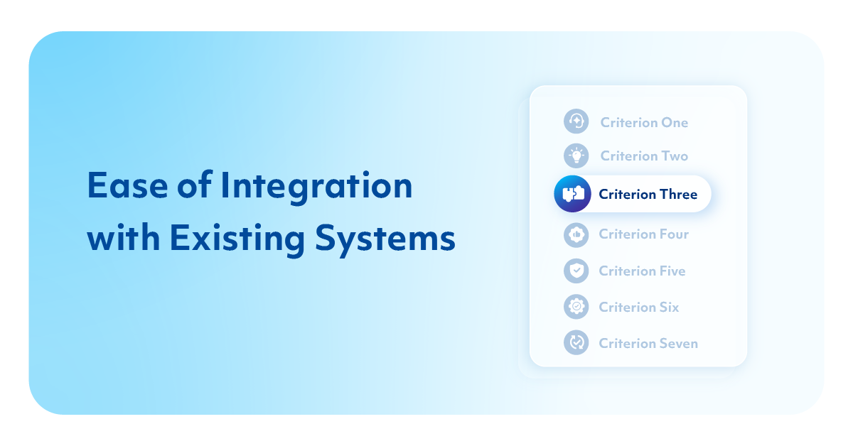 3. Ease of Integration with Existing Systems