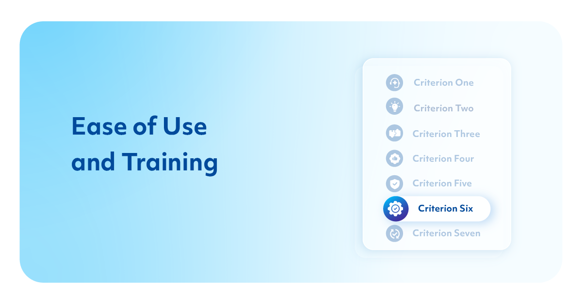 6. Ease of Use and Training