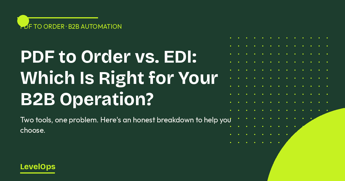 EDI and PDF automation both eliminate manual order entry, but they're built for very different situations. An honest comparison for B2B teams.