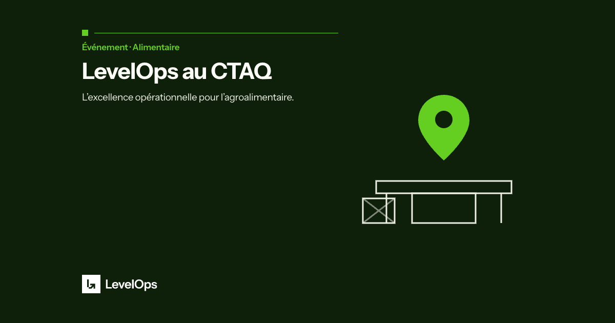 LevelOps à l'événement marketing du CTAQ : l'excellence opérationnelle pour les entreprises alimentaires