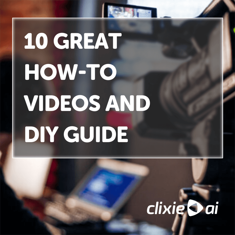 10 Examples of Great How-To Videos and a Full Guide on How to Make Your Own