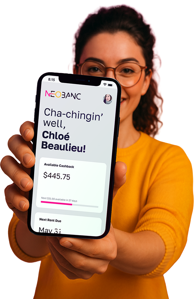 Woman wearing glasses and a yellow sweater smiling and holding a smartphone showing a cashback balance of $445.75 from NeoBanc addressed to Chloé Beaulieu.