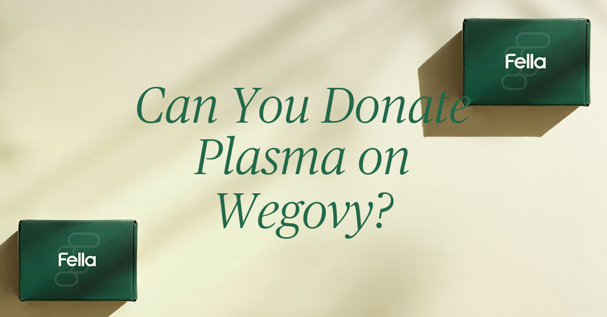 can you donate plasma on wegovy