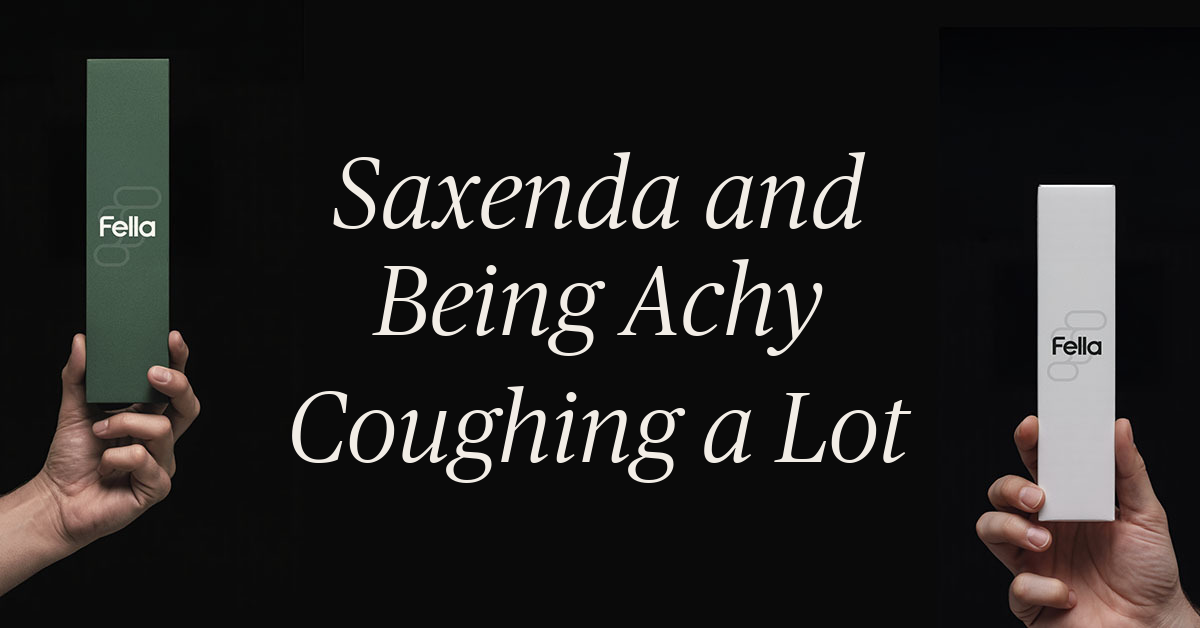 saxenda and being ache and coughing a lot