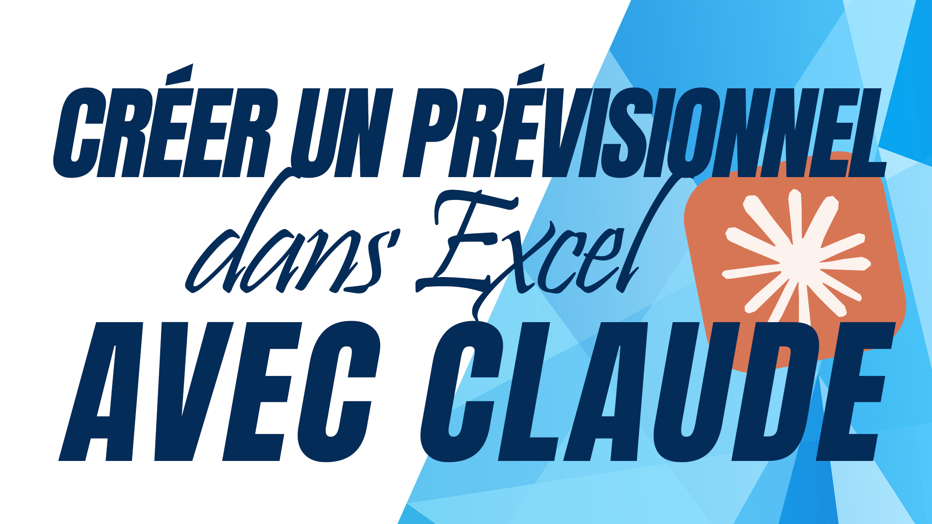 Titre « Créer un prévisionnel dans Excel avec Claude » sur un fond bleu géométrique, avec le logo Claude