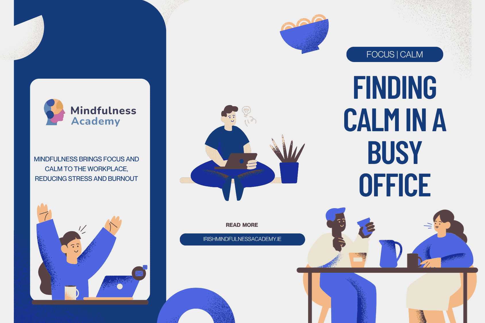 Bringing mindfulness to the workplace by focusing on the calm and serenity that promotes wellbeing 