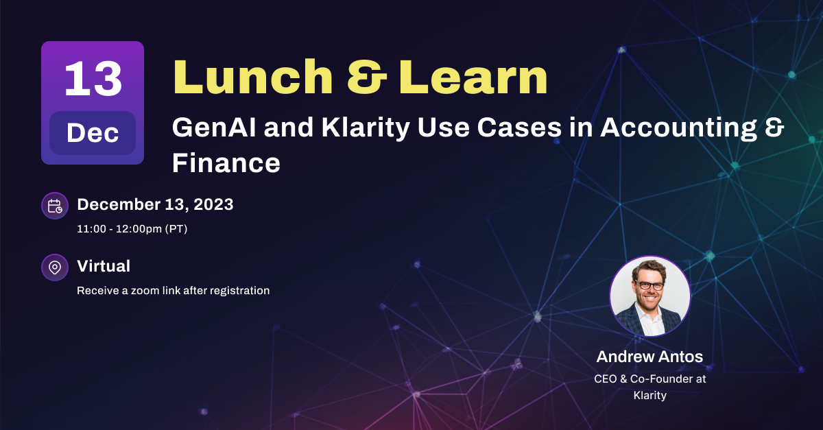 December Webinar - Lunch & Learn: GenAI and Klarity Use Cases in Accounting & Finance