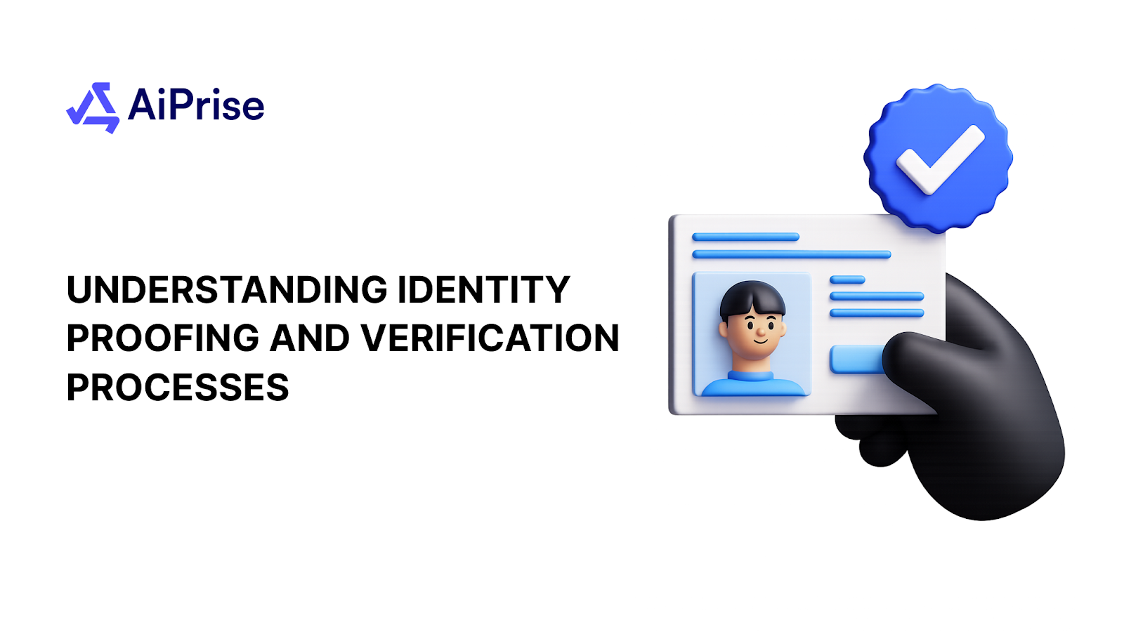 Understanding Identity Proofing and Verification Processes