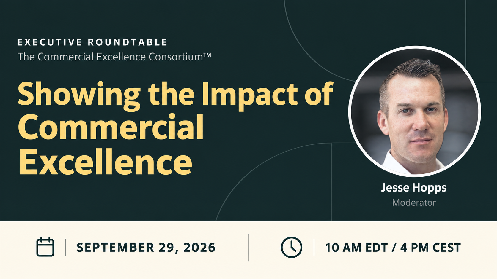 Executive Roundtable: Showing the Impact of Commercial Excellence. September 29, 2026, 10 AM EDT / 4 PM CEST, moderated by Jesse Hopps.