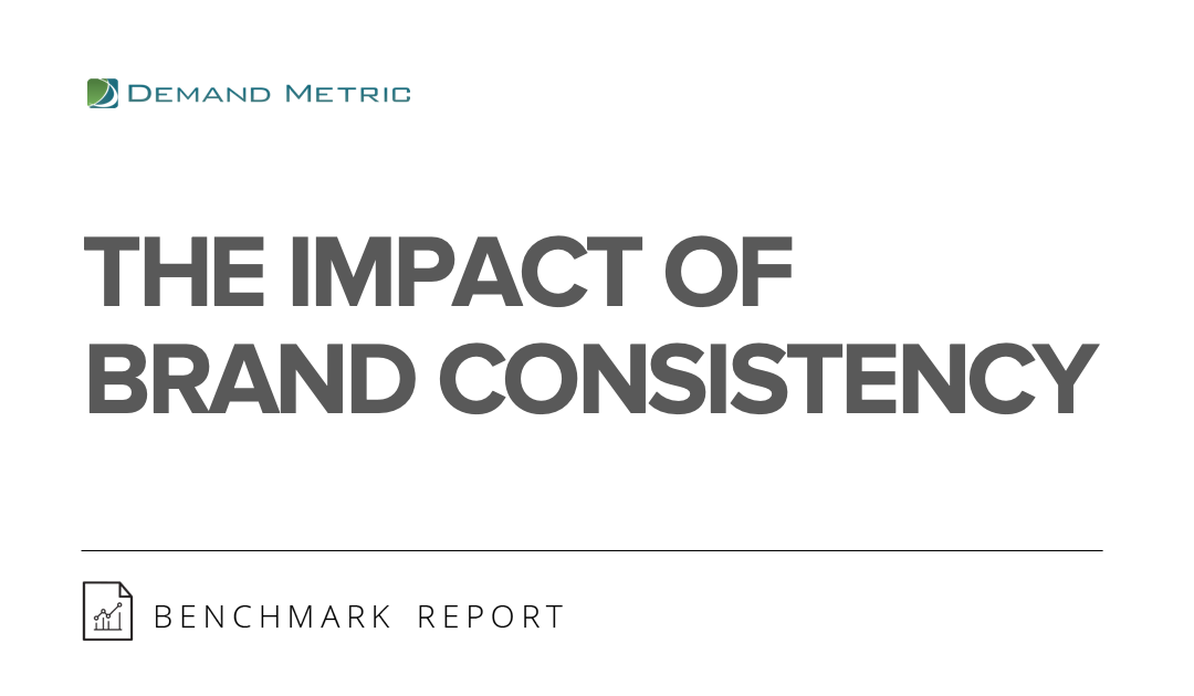 The Impact of Brand Consistency research report from Demand Metric and Lucidpress.