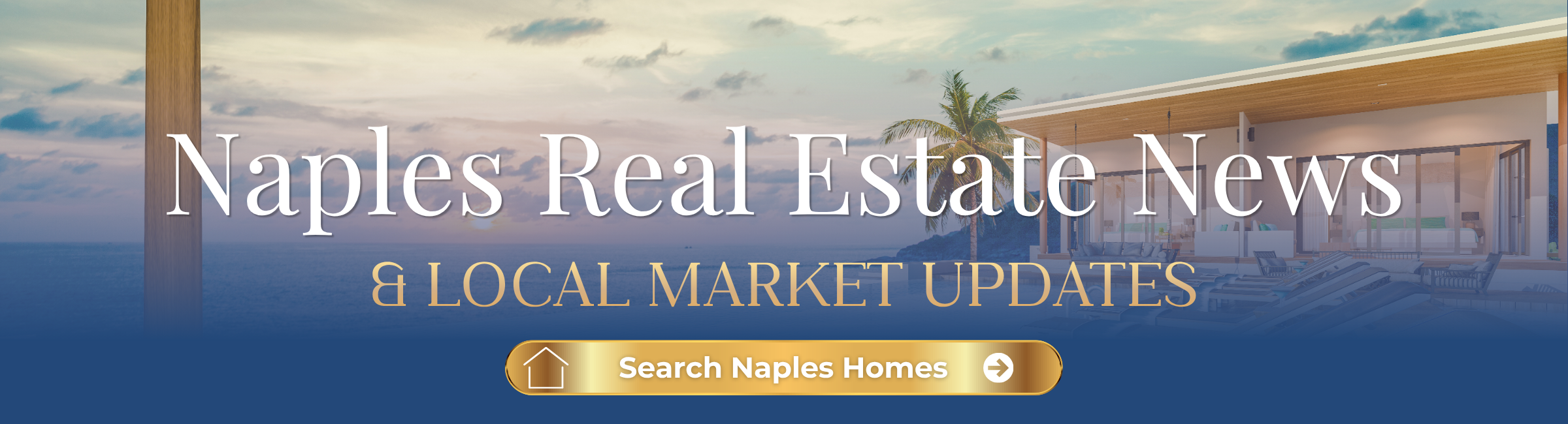 Naples Real Estate News and Local Market Updates - Search Naples Homes