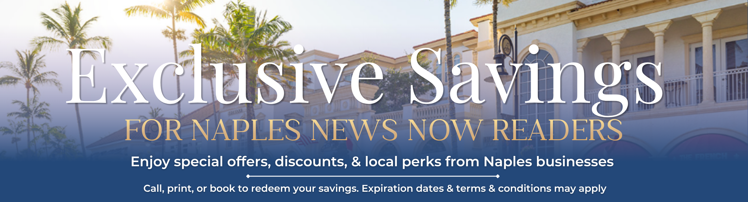 Exclusive Savings for Naples News Now Readers
