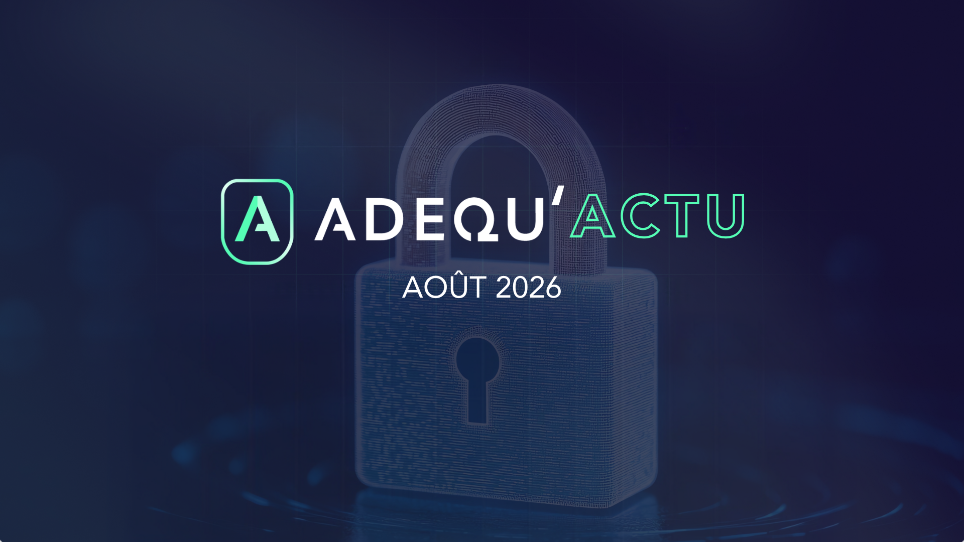 Actualités RGPD AI Act août 2026