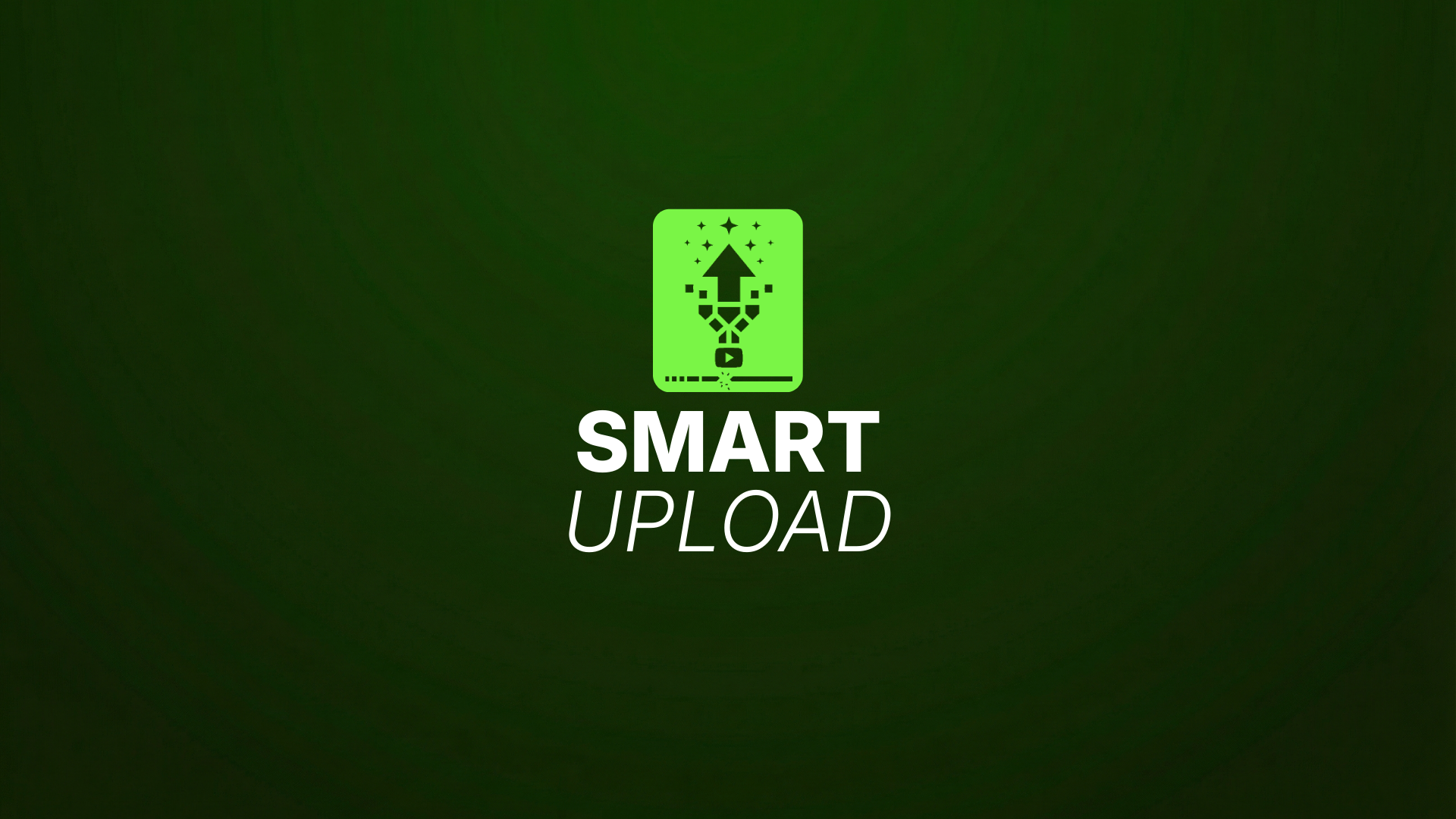 Digital graphic featuring a dark green background, an upward upload arrow with YouTube progress bar, and large white text that says “Smart Upload.