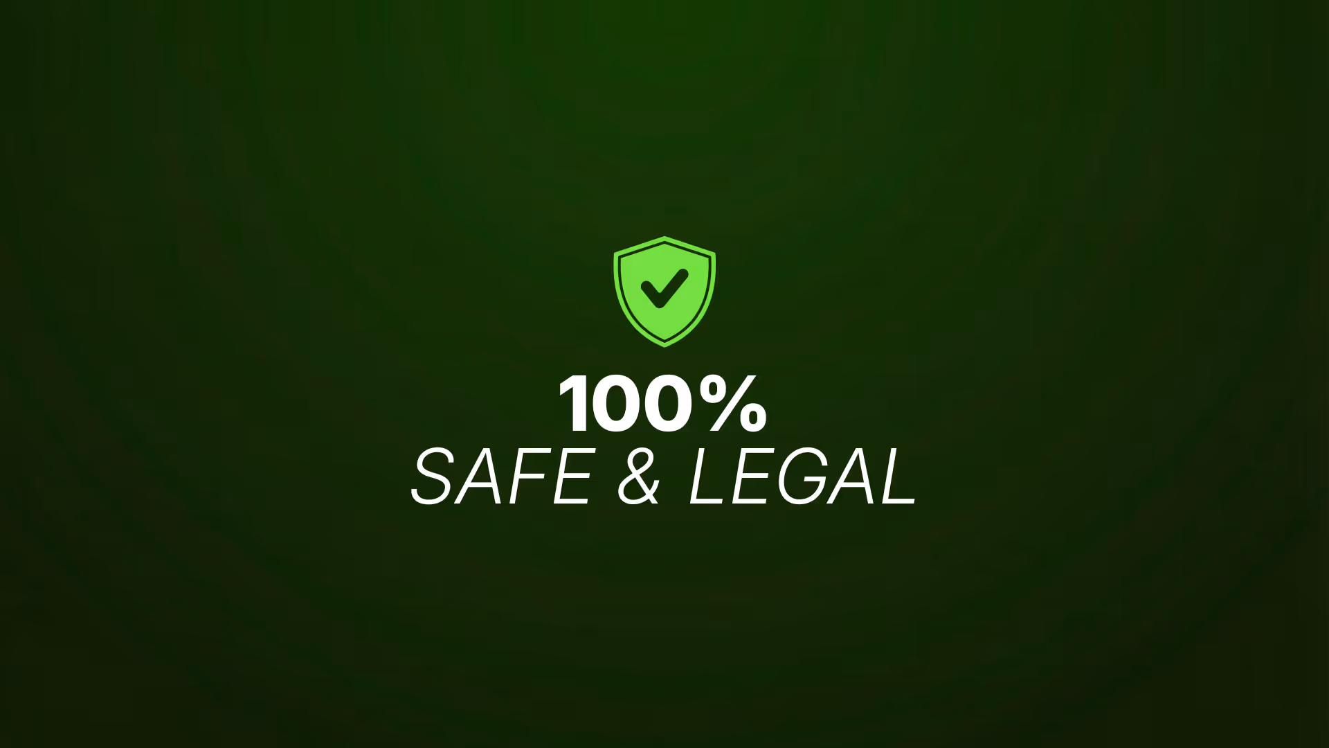 Green background with a glowing shield icon containing a checkmark above the text “100% SAFE & LEGAL” in white lettering.