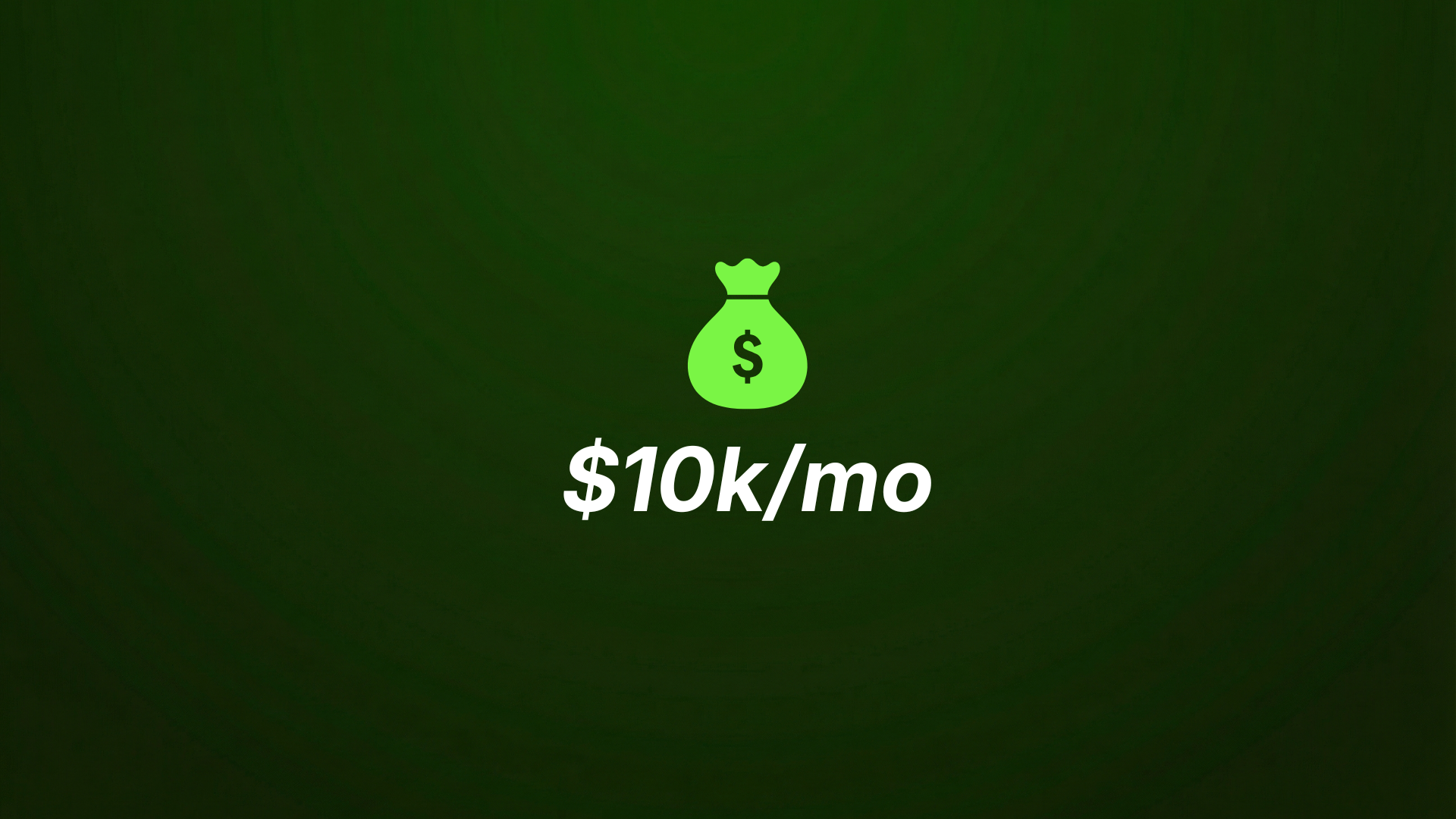 Green graphic with a money bag icon and the text “$10k/mo,” representing a goal of earning ten thousand dollars per month in passive income.