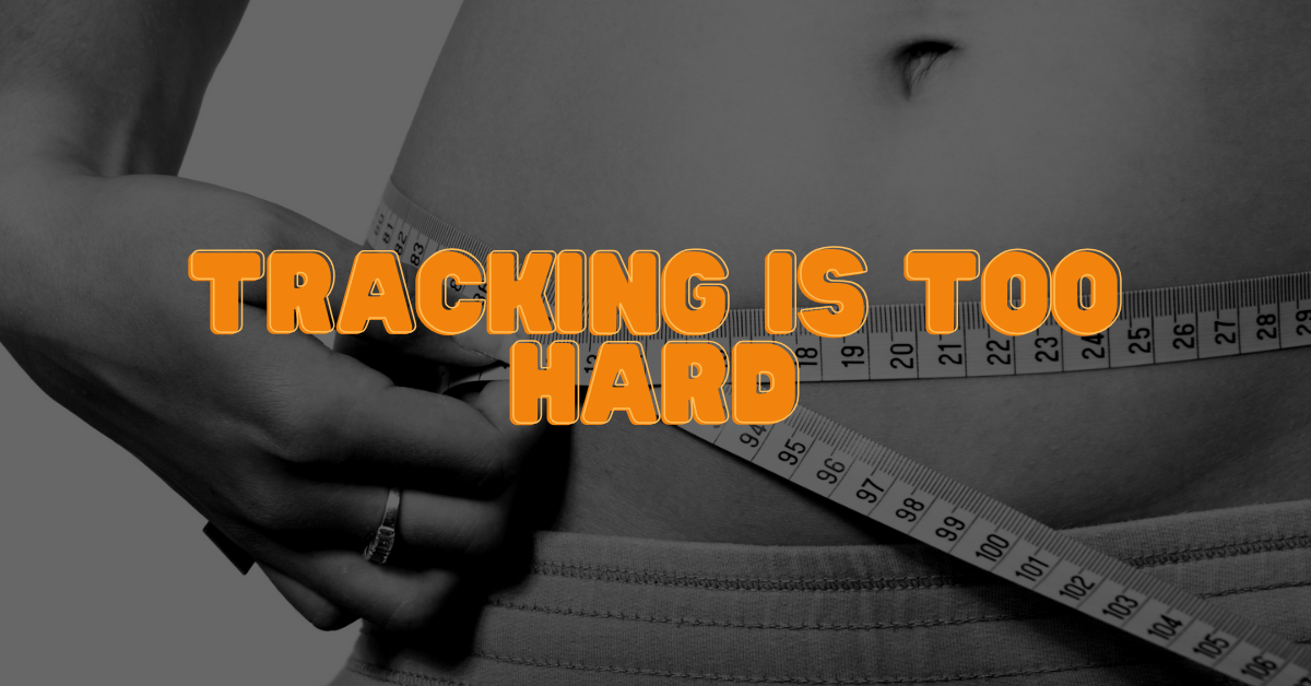 “Tracking is too hard.”