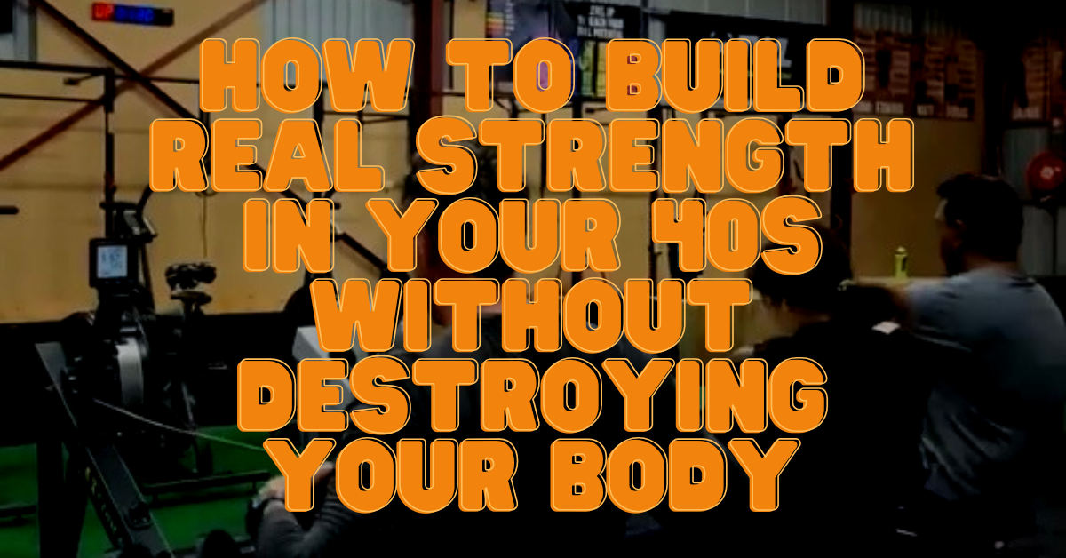 How to build real strength in your 40s without destroying your body