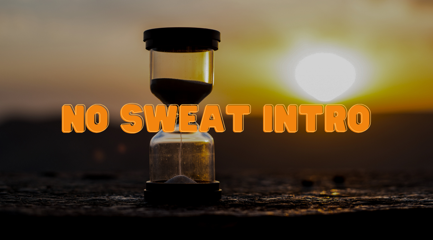 What a No Sweat Intro actually is — and why it's the best first step
