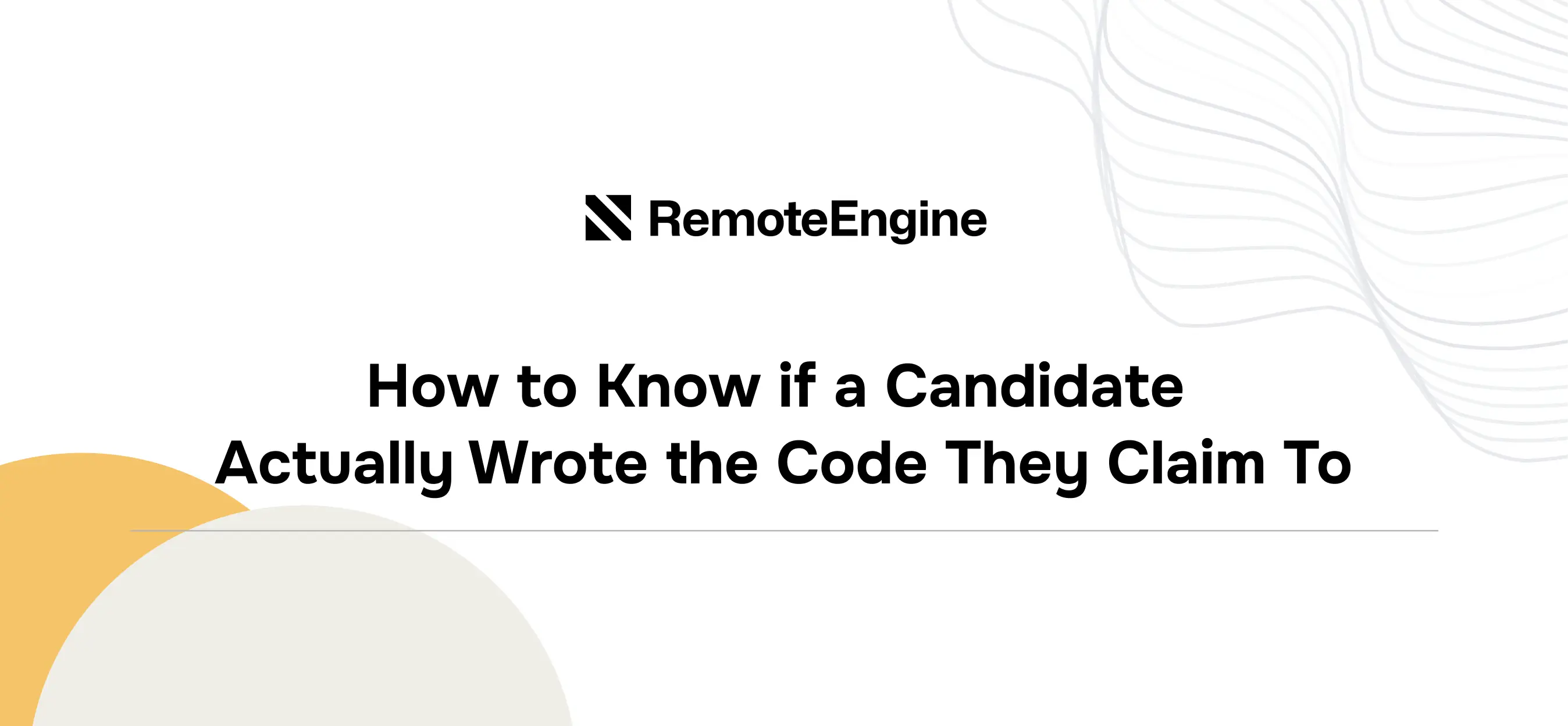 How to Know if a Candidate Actually Wrote the Code They Claim To