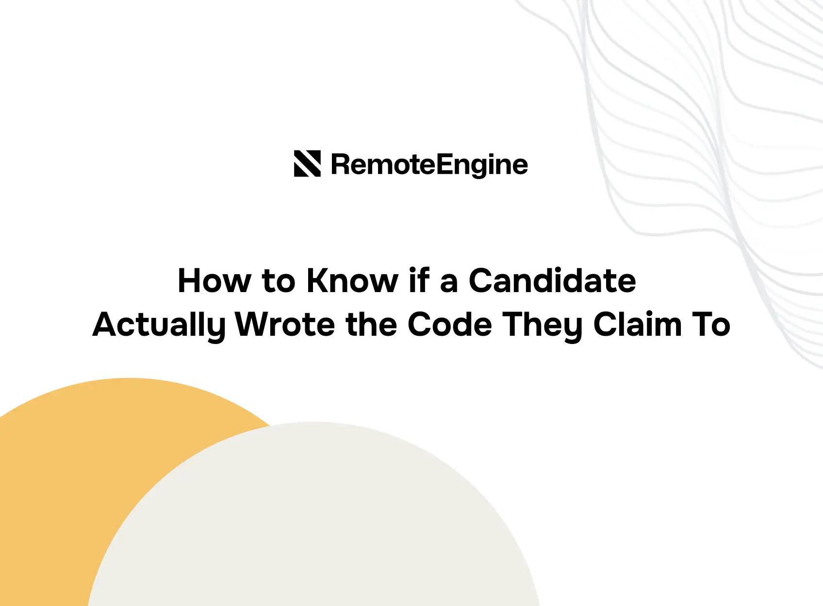How to Know if a Candidate Actually Wrote the Code They Claim To