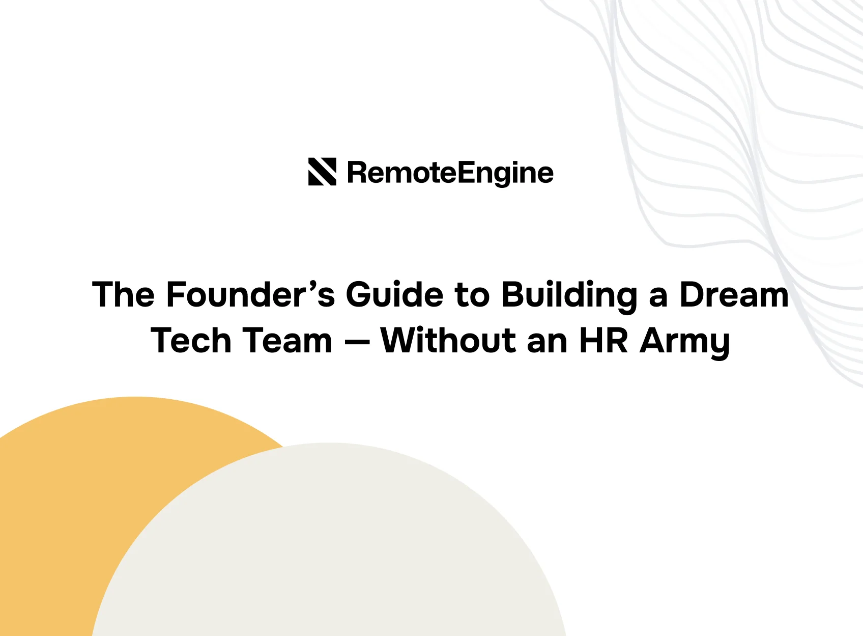 The Founder’s Guide to Building a Dream Tech Team — Without an HR Army