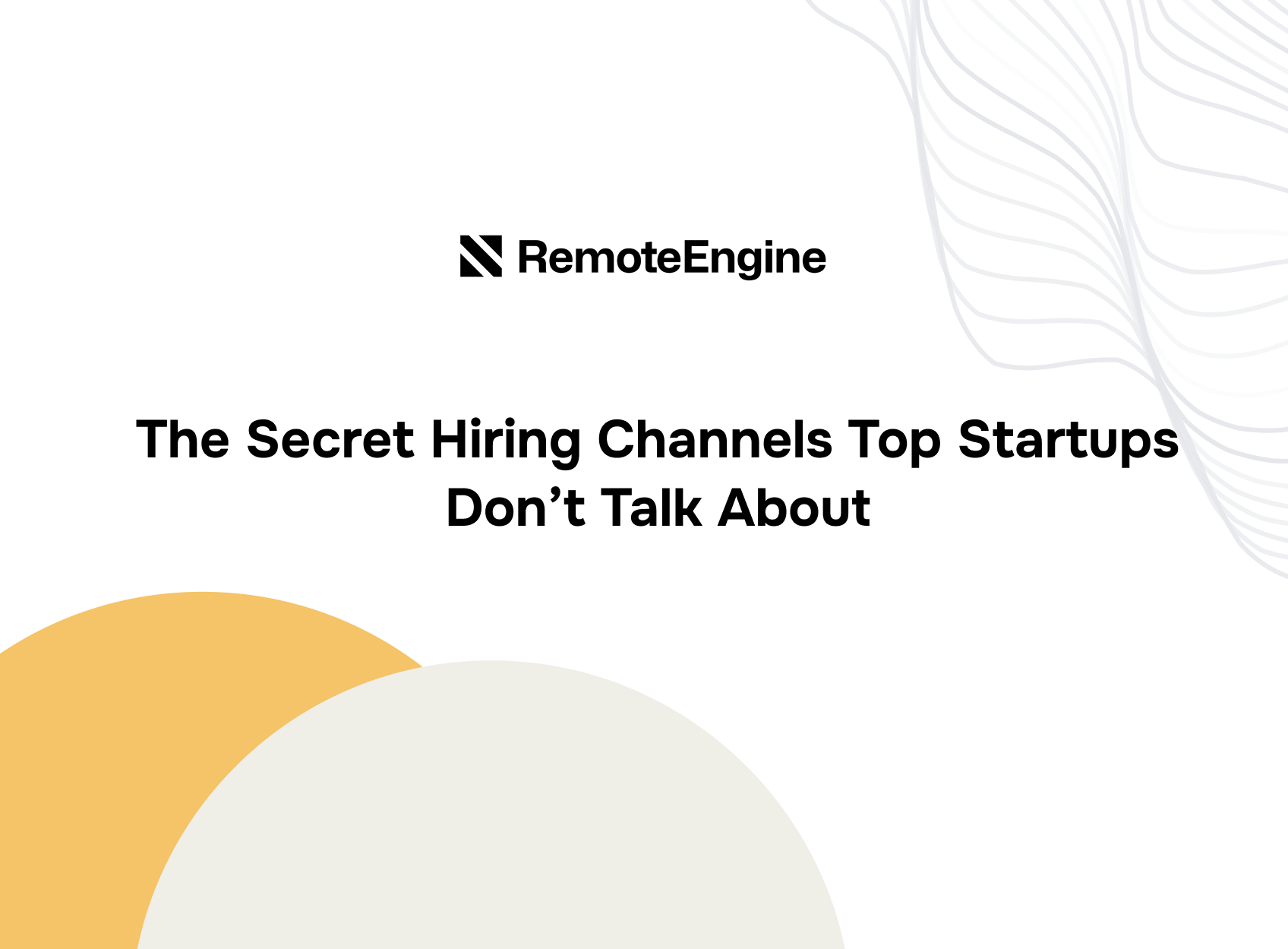 The Secret Hiring Channels Top Startups Don’t Talk About