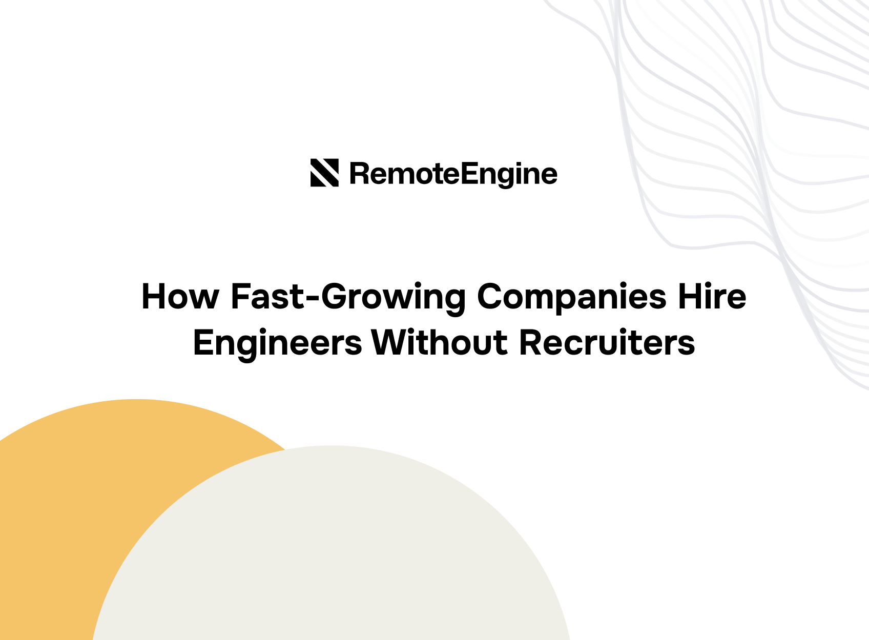 How Fast-Growing Companies Hire Engineers Without Recruiters