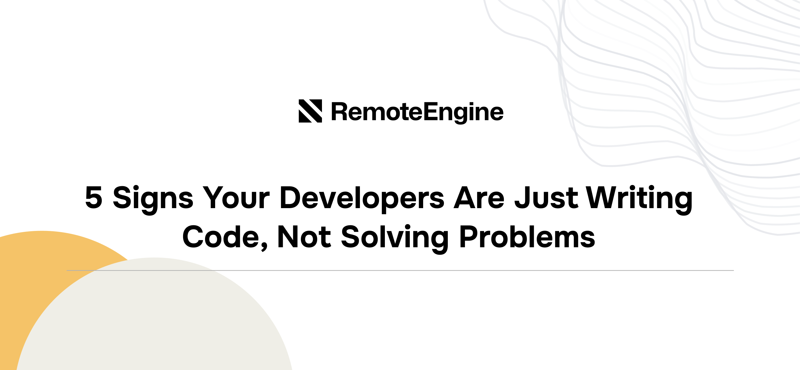 5 Signs Your Developers Are Just Writing Code, Not Solving Problems