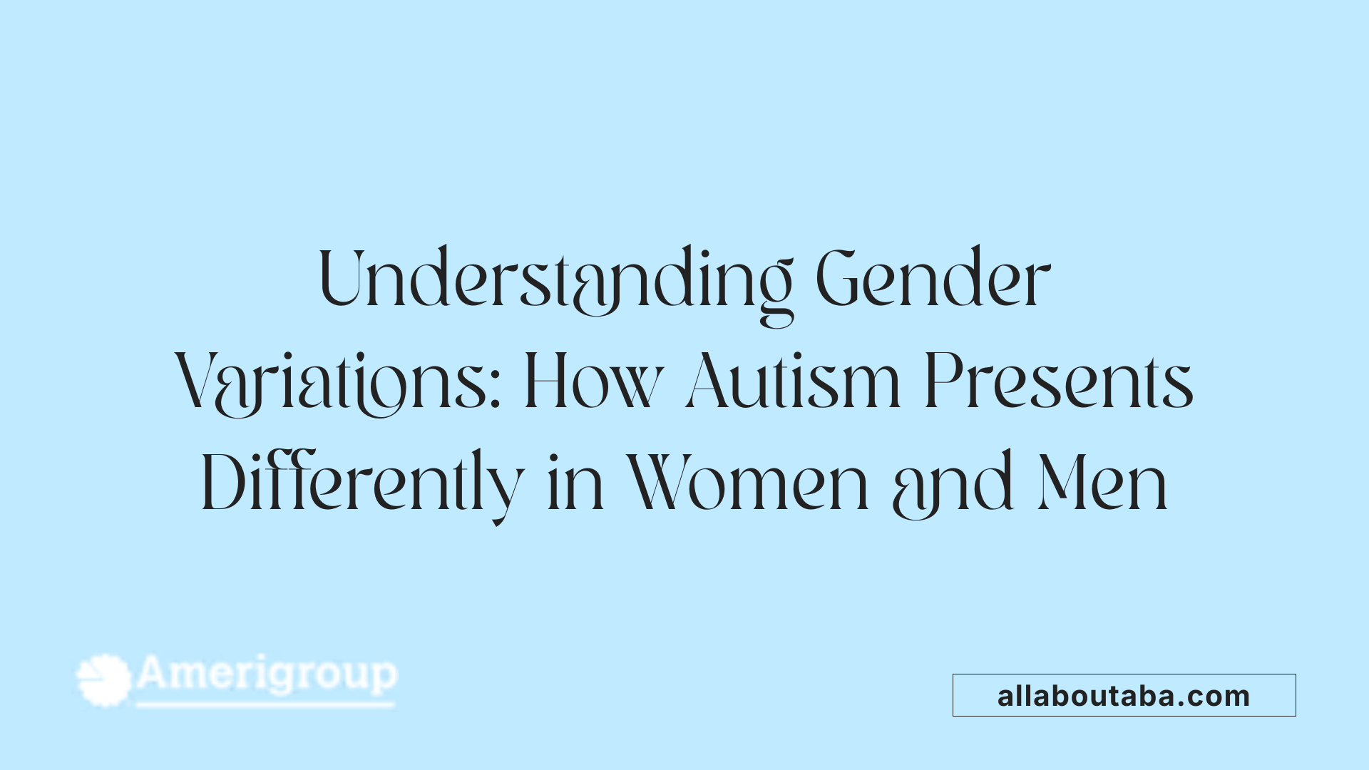 Understanding Gender Variations: How Autism Presents Differently in Women and Men