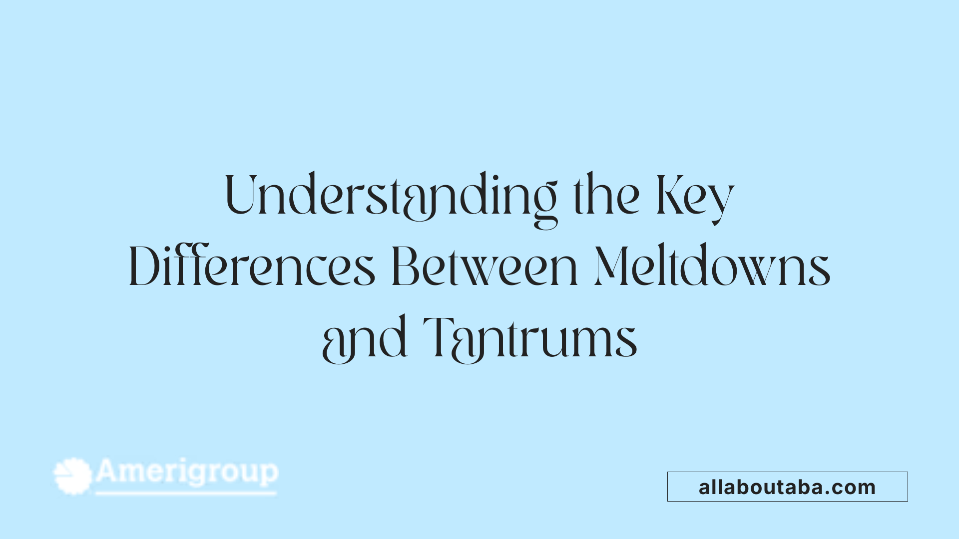 Understanding the Key Differences Between Meltdowns and Tantrums