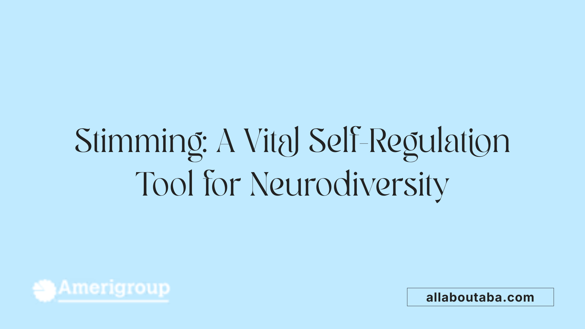 Stimming: A Vital Self-Regulation Tool for Neurodiversity