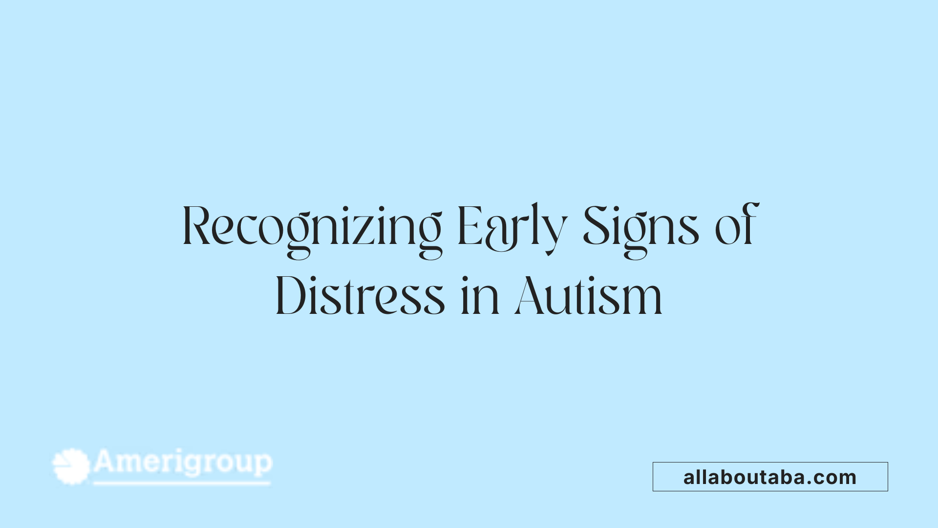 Recognizing Early Signs of Distress in Autism