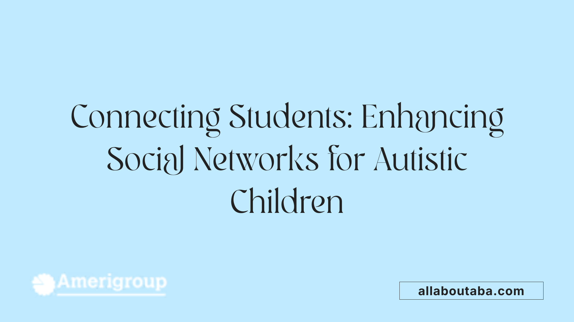 Connecting Students: Enhancing Social Networks for Autistic Children