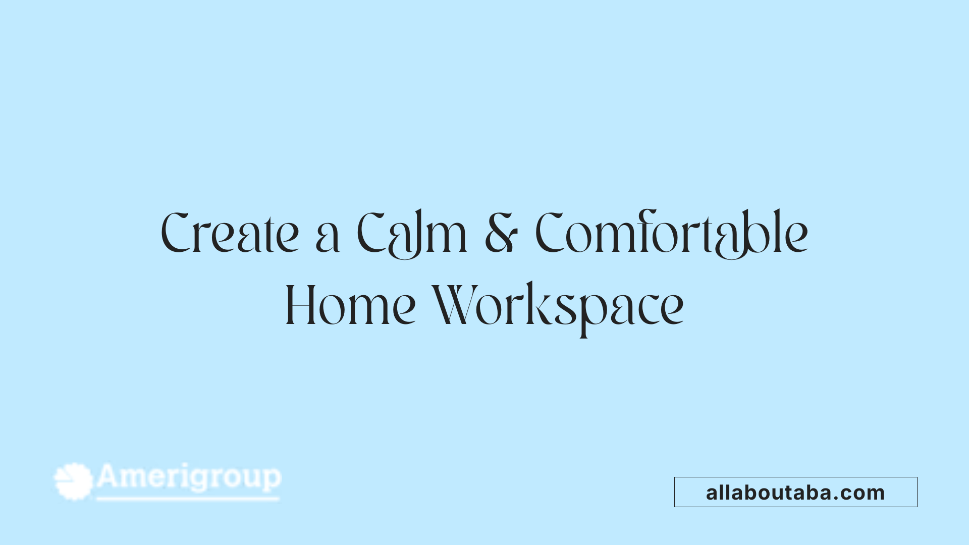 Create a Calm &amp; Comfortable Home Workspace