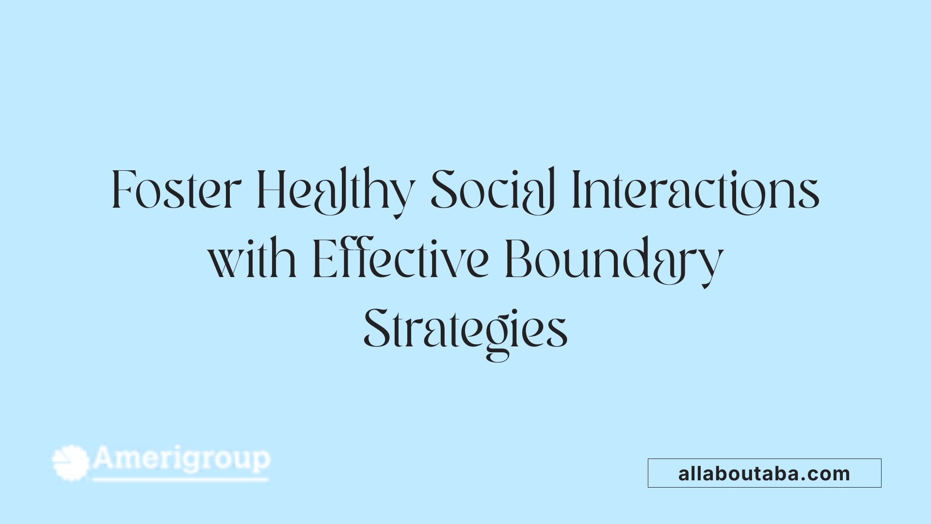 Foster Healthy Social Interactions with Effective Boundary Strategies