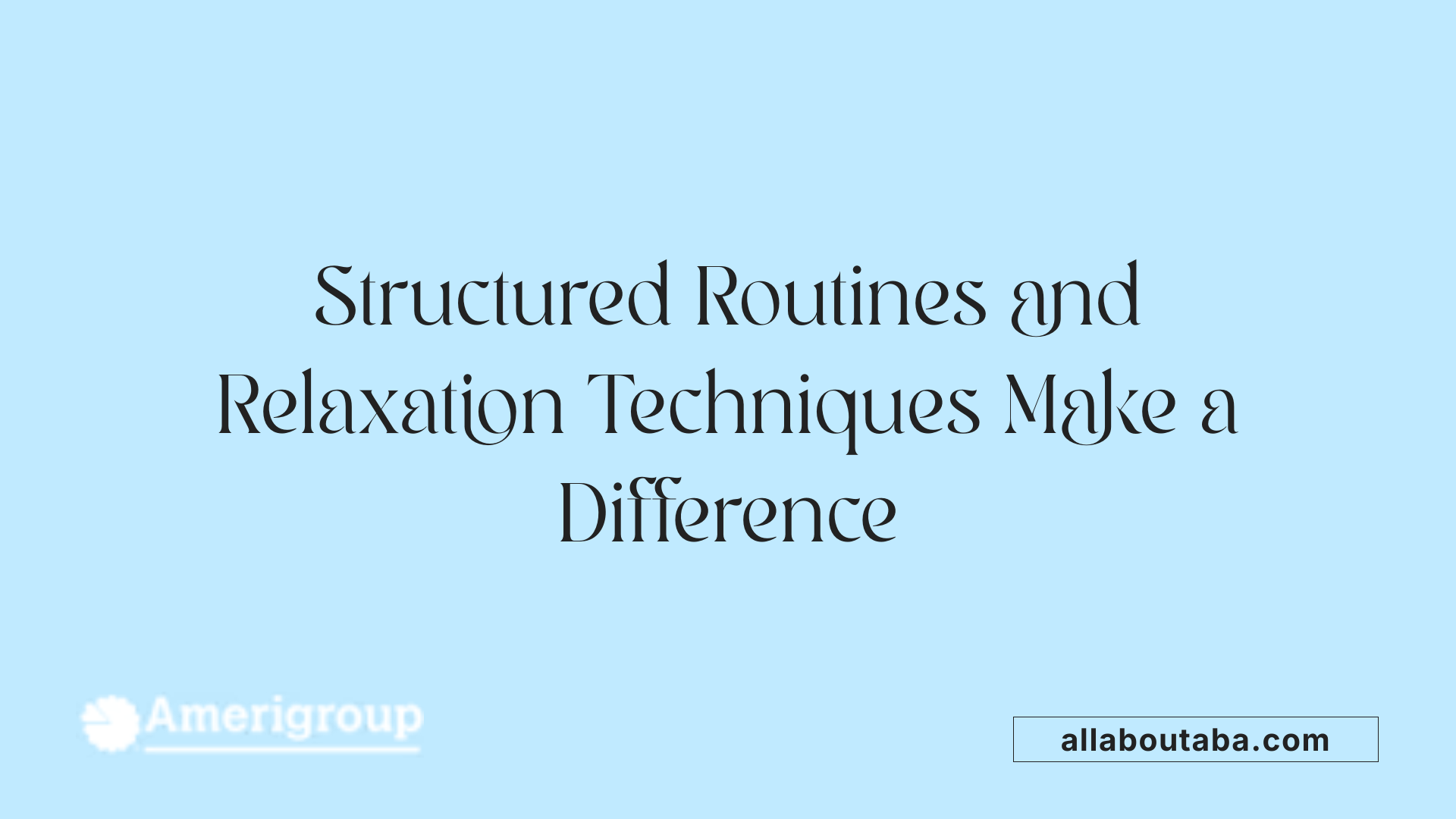 Structured Routines and Relaxation Techniques Make a Difference