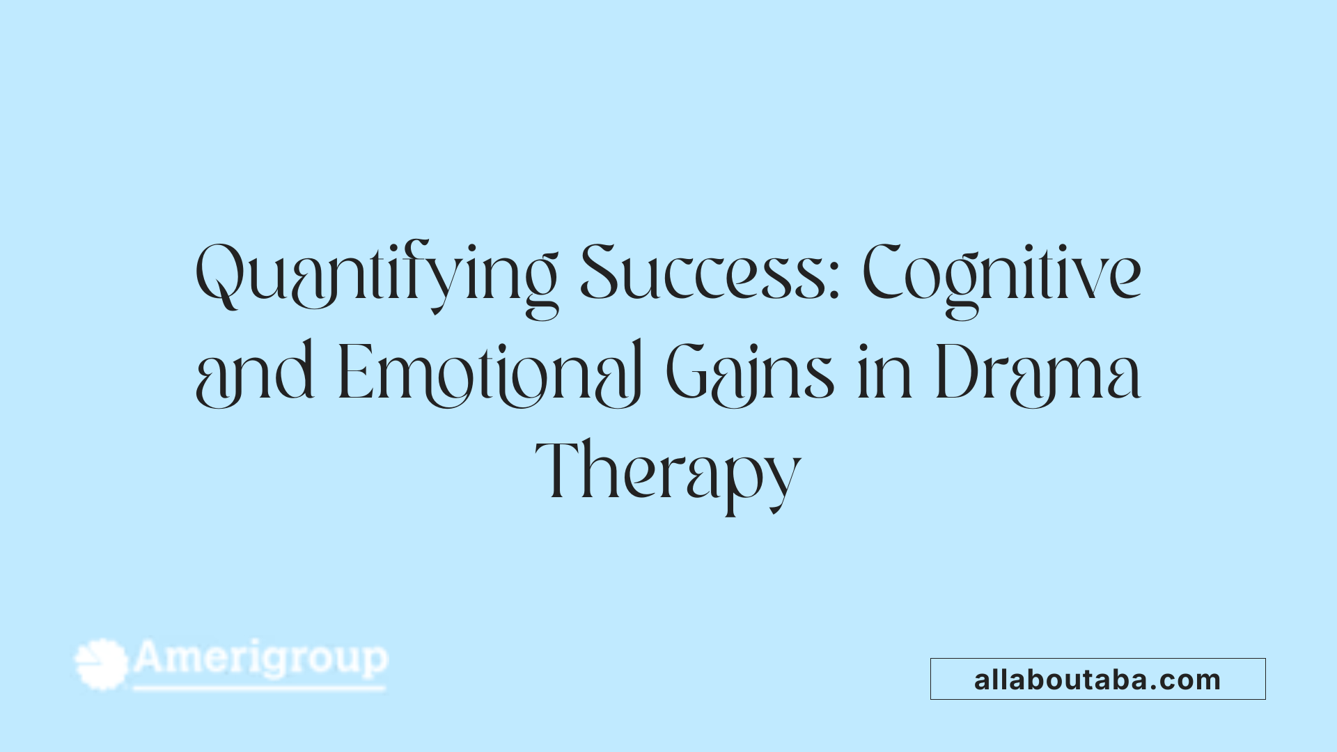 Quantifying Success: Cognitive and Emotional Gains in Drama Therapy