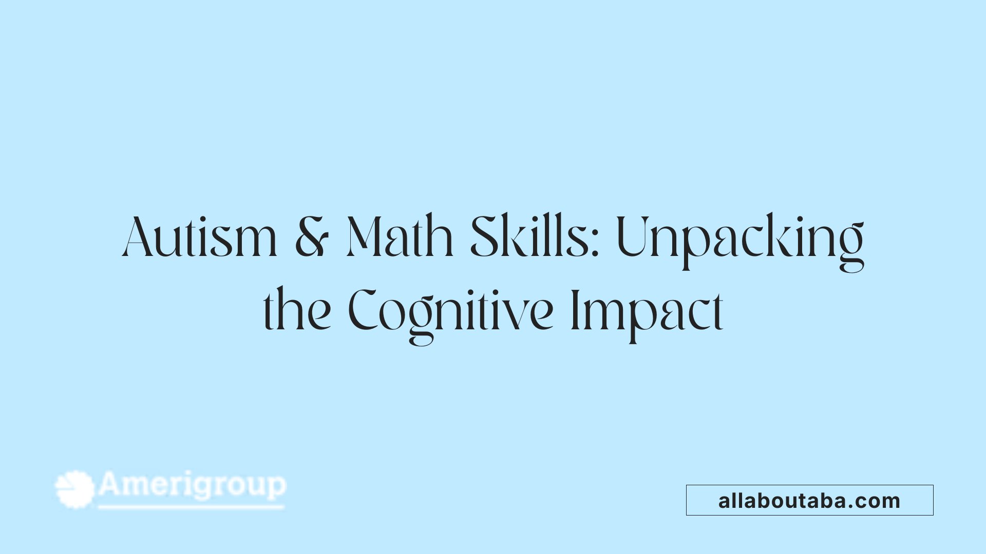 Autism & Math Skills: Unpacking the Cognitive Impact