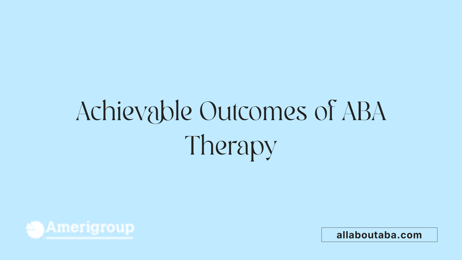 Achievable Outcomes of ABA Therapy